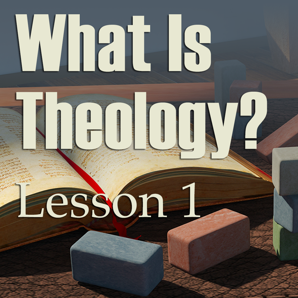 BYT Lesson 1 What is Theology?